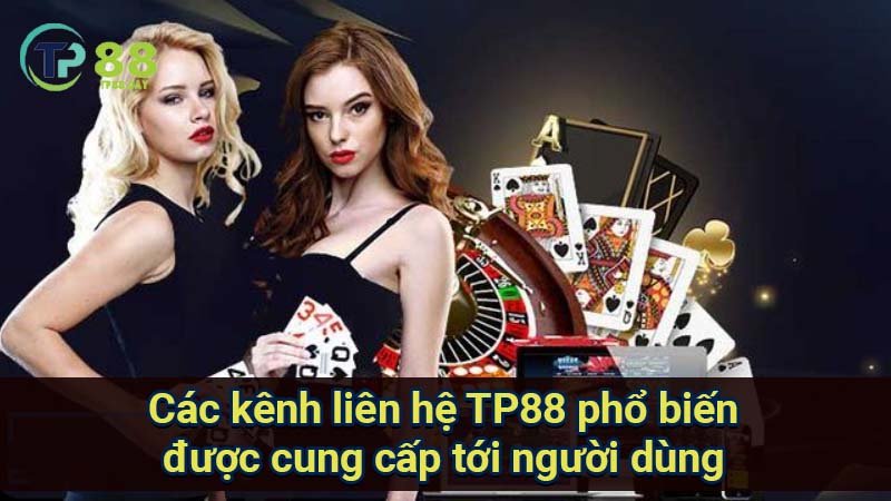 cac-kenh-lien-he-tp88-pho-bien-duoc-cung-cap-toi-nguoi-dung