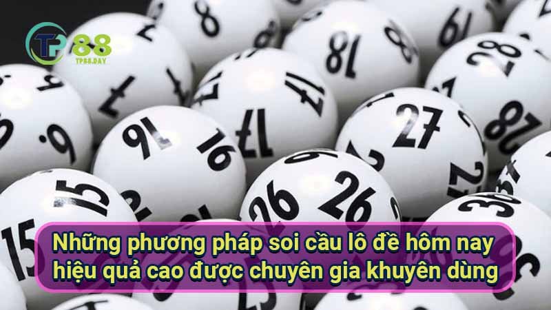 nhung-phuong-phap-soi-cau-lo-de-hom-nay-hieu-qua-cao-duoc-chuyen-gia-khuyen-dung